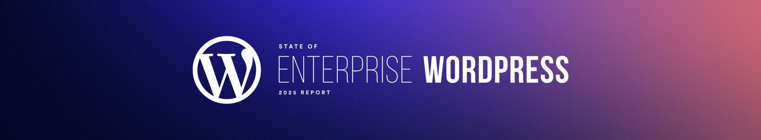View the State of Enterprise WordPress 2025 report